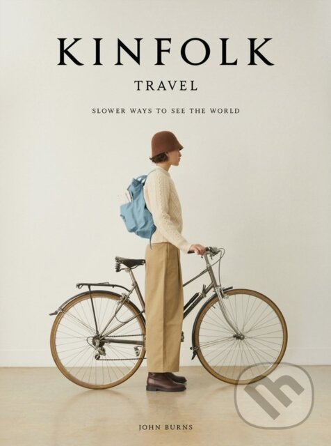 Kniha: The Kinfolk Travel (John Burns). Česká společnost pro jakost, 2021 Kniha: The Kinfolk Travel (John Burns). Česká společnost pro jakost, 2021