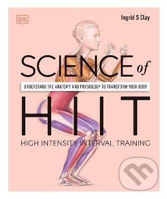 Kniha: Science of HIIT (Ingrid S. Clay). Dorling Kindersley, 2021 Kniha: Science of HIIT (Ingrid S. Clay). Dorling Kindersley, 2021