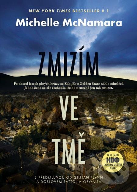 E-kniha: Zmizím ve tmě (Michelle McNamara). Mystery Press, 2022 E-kniha: Zmizím ve tmě (Michelle McNamara). Mystery Press, 2022