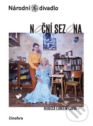 Kniha: Noční sezóna (Rebecca Lenkiewicz). Národní divadlo, 2022 Kniha: Noční sezóna (Rebecca Lenkiewicz). Národní divadlo, 2022