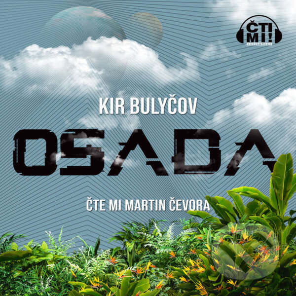 Audiokniha: Osada (Kir Bulyčov). Čti mi!, 2022 Audiokniha: Osada (Kir Bulyčov). Čti mi!, 2022