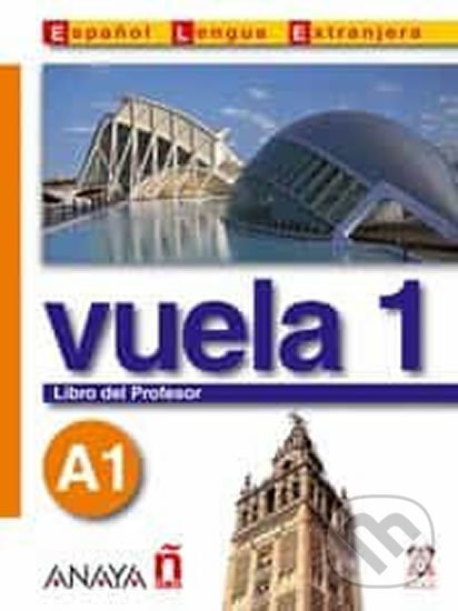 Kniha: Vuela 1/A1: Libro del Profesor (Ángeles María Martínez Álvarez). Anaya Touring, 2005 Kniha: Vuela 1/A1: Libro del Profesor (Ángeles María Martínez Álvarez). Anaya Touring, 2005
