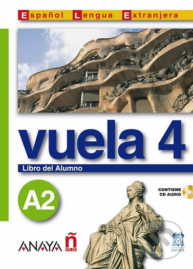 Kniha: Vuela 4/A2: Libro del Alumno (Ángeles María Martínez Álvarez). Anaya Touring, 2005 Kniha: Vuela 4/A2: Libro del Alumno (Ángeles María Martínez Álvarez). Anaya Touring, 2005