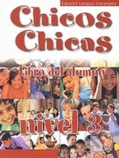 Kniha: Chicos Chicas 3: učebnice (María Ángeles Palomino). Fraus, 2003 Kniha: Chicos Chicas 3: učebnice (María Ángeles Palomino). Fraus, 2003