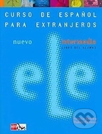 Kniha: Nuevo ELE Intermedio Libro del Alumno + CD (Virgilio Borobio). SM Ediciones, 2006 Kniha: Nuevo ELE Intermedio Libro del Alumno + CD (Virgilio Borobio). SM Ediciones, 2006