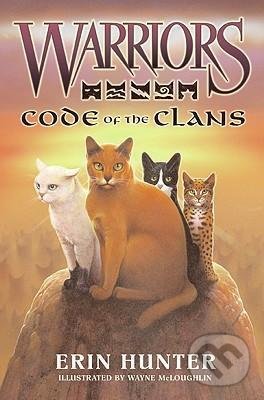 Kniha: Warriors Guide: Code of the Clans (Erin Hunter). HarperCollins Publishers, 2011 Kniha: Warriors Guide: Code of the Clans (Erin Hunter). HarperCollins Publishers, 2011