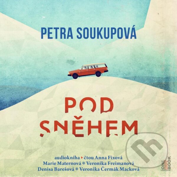 Audiokniha: Pod sněhem (Petra Soukupová). OneHotBook, 2022 Audiokniha: Pod sněhem (Petra Soukupová). OneHotBook, 2022