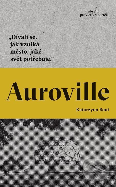 E-kniha: Auroville (Katarzyna Boni). Absynt, 2022 E-kniha: Auroville (Katarzyna Boni). Absynt, 2022