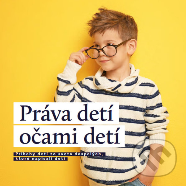 Kniha: Práva detí očami detí (Autorský kolektív). Rada pre práva dieťaťa, 2021 Kniha: Práva detí očami detí (Autorský kolektív). Rada pre práva dieťaťa, 2021