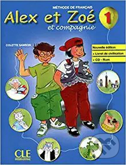 Kniha: Alex et Zoé 1 (Colette Samson). Cle International, 2011 Kniha: Alex et Zoé 1 (Colette Samson). Cle International, 2011