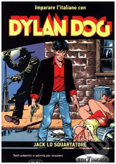 Kniha: Dylan Dog: Jack lo Squartatore (Andrea Cagli, Eleonora Spinosa a Pierangela Diadori). Edilingua, 2015 Kniha: Dylan Dog: Jack lo Squartatore (Andrea Cagli, Eleonora Spinosa a Pierangela Diadori). Edilingua, 2015