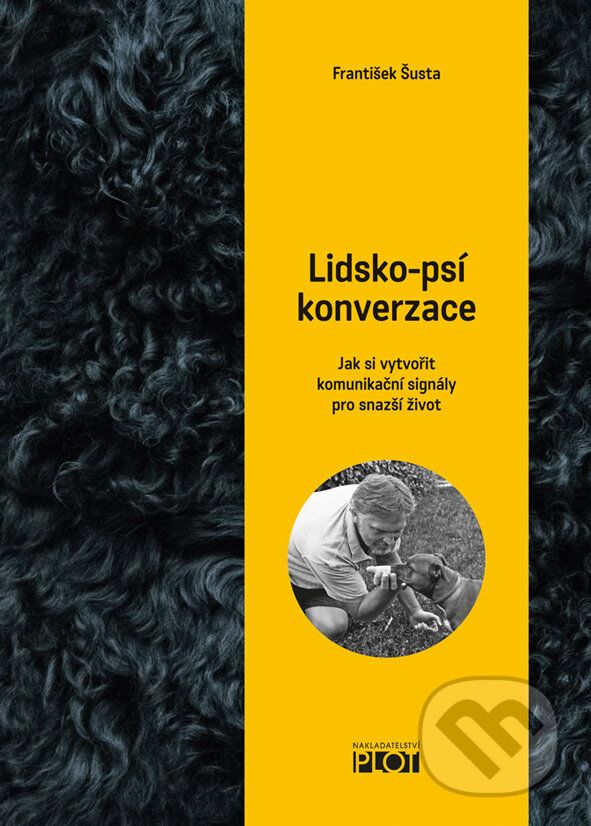E-kniha: Lidsko-psí konverzace (František Šusta). Plot, 2021 E-kniha: Lidsko-psí konverzace (František Šusta). Plot, 2021