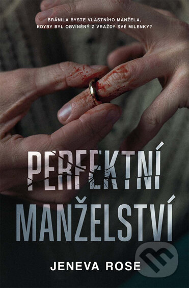 E-kniha: Perfektní manželství (Jeneva Rose). Vendeta, 2022 E-kniha: Perfektní manželství (Jeneva Rose). Vendeta, 2022