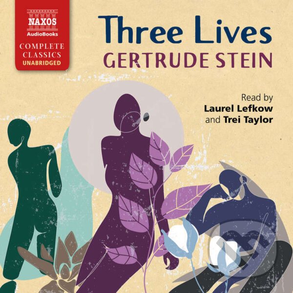 Audiokniha: Three Lives (EN) (Gertrude Stein). Naxos Audiobooks, 2022 Audiokniha: Three Lives (EN) (Gertrude Stein). Naxos Audiobooks, 2022
