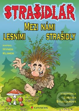 Kniha: Strašidlář – Mezi námi lesními strašidly (Hynek Klimek). Grada, 2013 Kniha: Strašidlář – Mezi námi lesními strašidly (Hynek Klimek). Grada, 2013