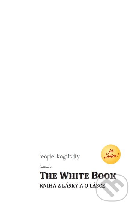 Kniha: The White Book - Kniha z lásky a o lásce (Ivomir). ANAG, 2013 Kniha: The White Book - Kniha z lásky a o lásce (Ivomir). ANAG, 2013