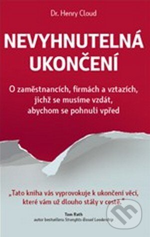 Kniha: Nevyhnutelná ukončení (Henry Cloud). ANAG, 2015 Kniha: Nevyhnutelná ukončení (Henry Cloud). ANAG, 2015