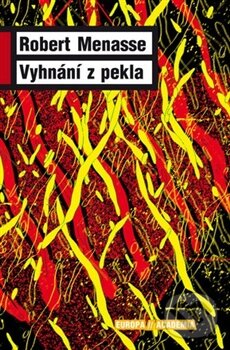 Kniha: Vyhnání z pekla (Robert Menasse). Academia, 2013 Kniha: Vyhnání z pekla (Robert Menasse). Academia, 2013