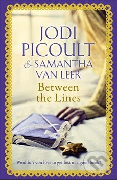 Kniha: Between the Lines (Jodi Picoult a Samantha Van Leer). Hodder and Stoughton, 2013 Kniha: Between the Lines (Jodi Picoult a Samantha Van Leer). Hodder and Stoughton, 2013