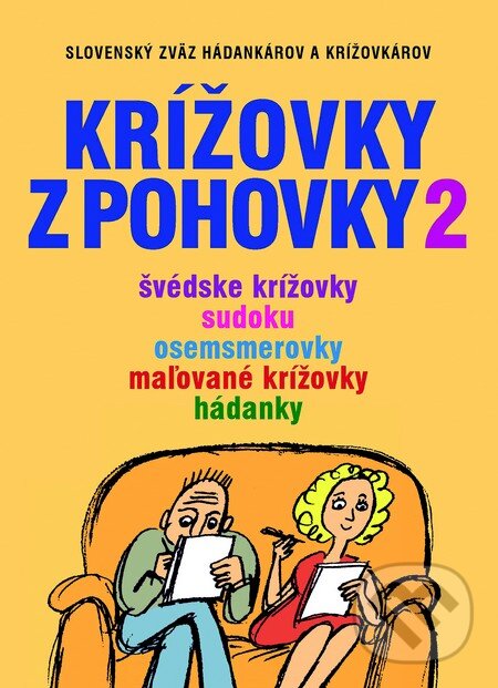 Kniha: Krížovky z pohovky 2 (Slovart, Zväz hádankárov a krížovkárov). Slovart, Zväz hádankárov a krížovkárov, 2013 Kniha: Krížovky z pohovky 2 (Slovart, Zväz hádankárov a krížovkárov). Slovart, Zväz hádankárov a krížovkárov, 2013