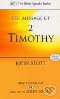 Kniha: The Message of 2 Timothy (John Stott). Inter-Varsity, 1999 Kniha: The Message of 2 Timothy (John Stott). Inter-Varsity, 1999