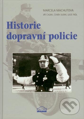 Kniha: Historie dopravní policie (Marcela Machutová). MILPO MEDIA s.r.o., 2009 Kniha: Historie dopravní policie (Marcela Machutová). MILPO MEDIA s.r.o., 2009