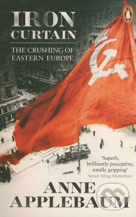 Kniha: Iron Curtain (Anne Applebaum). Penguin Books, 2013 Kniha: Iron Curtain (Anne Applebaum). Penguin Books, 2013