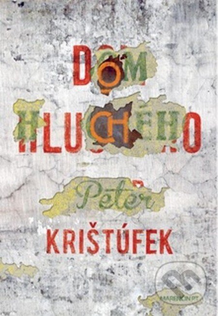 E-kniha: Dom hluchého (Peter Krištúfek). Marenčin PT, 2012 E-kniha: Dom hluchého (Peter Krištúfek). Marenčin PT, 2012