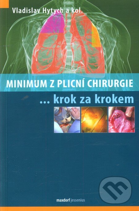 Kniha: Minimum z plicní chirurgie (Vladislav Hytych). Maxdorf, 2013 Kniha: Minimum z plicní chirurgie (Vladislav Hytych). Maxdorf, 2013