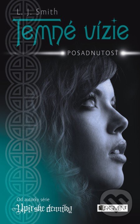 E-kniha: Temné vízie 2 – Posadnutosť (L.J. Smith). Fragment, 2012 E-kniha: Temné vízie 2 – Posadnutosť (L.J. Smith). Fragment, 2012