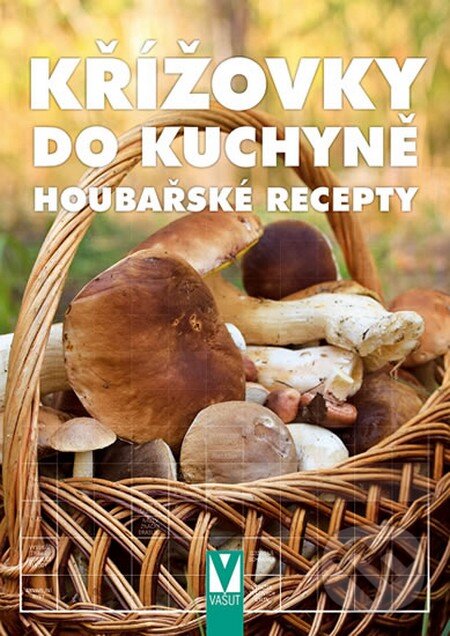 Kniha: Křížovky do kuchyně (Autorský kolektív). Vašut, 2013 Kniha: Křížovky do kuchyně (Autorský kolektív). Vašut, 2013