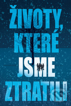 Kniha: Životy, které jsme ztratili (Megan Crewe). Egmont ČR, 2013 Kniha: Životy, které jsme ztratili (Megan Crewe). Egmont ČR, 2013