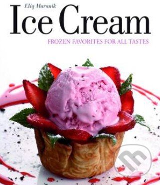 Kniha: Ice Cream (Eliq Maranik). Ullmann, 2013 Kniha: Ice Cream (Eliq Maranik). Ullmann, 2013
