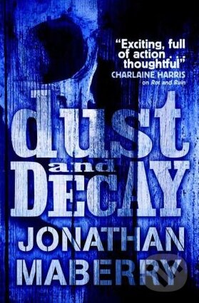 Kniha: Dust & Decay (Jonathan Maberry). Simon & Schuster, 2011 Kniha: Dust & Decay (Jonathan Maberry). Simon & Schuster, 2011