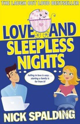 Love...and Sleepless Nights - Nick Spalding, Coronet, 2013