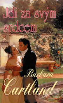 Kniha: Jdi za svým srdcem (Barbara Cartland). Baronet, 2013 Kniha: Jdi za svým srdcem (Barbara Cartland). Baronet, 2013