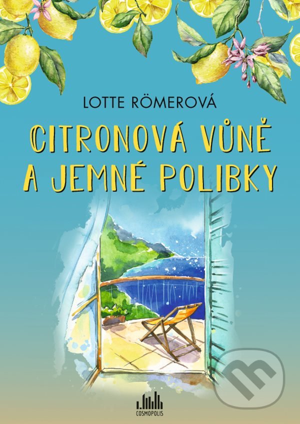 Kniha: Citronová vůně a jemné polibky (Lotte Römer). Cosmopolis, 2022 Kniha: Citronová vůně a jemné polibky (Lotte Römer). Cosmopolis, 2022