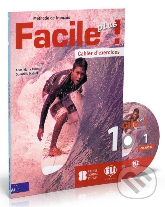 Kniha: Facile plus 1 - Cahier d´exercices + AUDIO CD (Maria Anna Crimi). Eli, 2020 Kniha: Facile plus 1 - Cahier d´exercices + AUDIO CD (Maria Anna Crimi). Eli, 2020