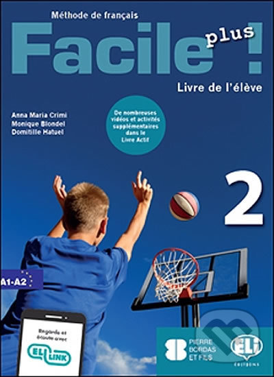 Kniha: Facile plus 2 - Livre de l´éleve (Maria Anna Crimi). Eli, 2020 Kniha: Facile plus 2 - Livre de l´éleve (Maria Anna Crimi). Eli, 2020