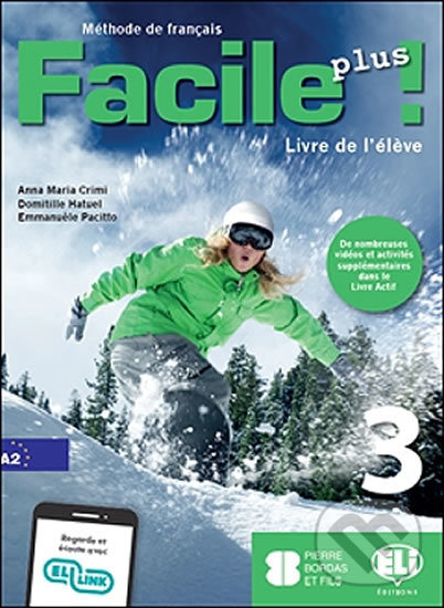 Kniha: Facile plus 3 - Livre de l´éleve (Maria Anna Crimi). Eli, 2020 Kniha: Facile plus 3 - Livre de l´éleve (Maria Anna Crimi). Eli, 2020