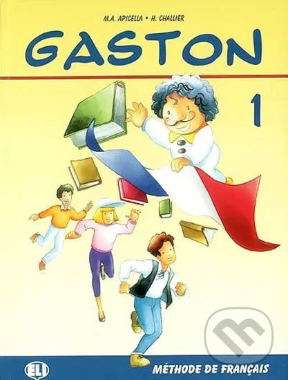 Kniha: Gaston 1: Livre de l´éleve (H. Challier a A.M. Apicella). Eli, 1995 Kniha: Gaston 1: Livre de l´éleve (H. Challier a A.M. Apicella). Eli, 1995