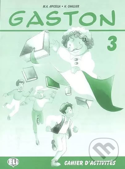 Kniha: Gaston 3: Cahier d´activités (H. Challier a A.M. Apicella). Eli, 1995 Kniha: Gaston 3: Cahier d´activités (H. Challier a A.M. Apicella). Eli, 1995