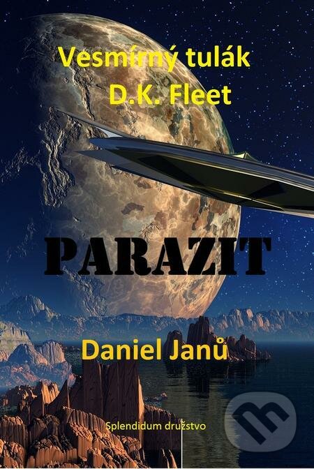 E-kniha: Parazit (Daniel Janů). Splendidum družstvo E-kniha: Parazit (Daniel Janů). Splendidum družstvo