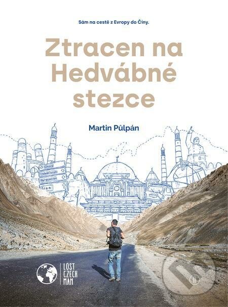 E-kniha: Ztracen na Hedvábné stezce (Martin Půlpán). Backstage Books, 2021 E-kniha: Ztracen na Hedvábné stezce (Martin Půlpán). Backstage Books, 2021