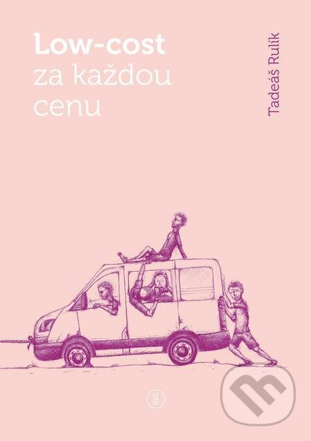 E-kniha: Low-cost za každou cenu (Tadeáš Rulík). Backstage Books E-kniha: Low-cost za každou cenu (Tadeáš Rulík). Backstage Books