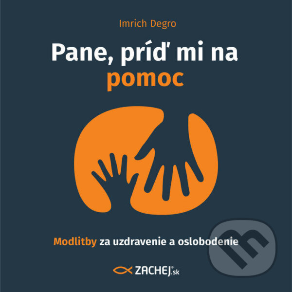 Audiokniha: Pane, príď mi na pomoc (Imrich Degro). Zachej, 2022 Audiokniha: Pane, príď mi na pomoc (Imrich Degro). Zachej, 2022