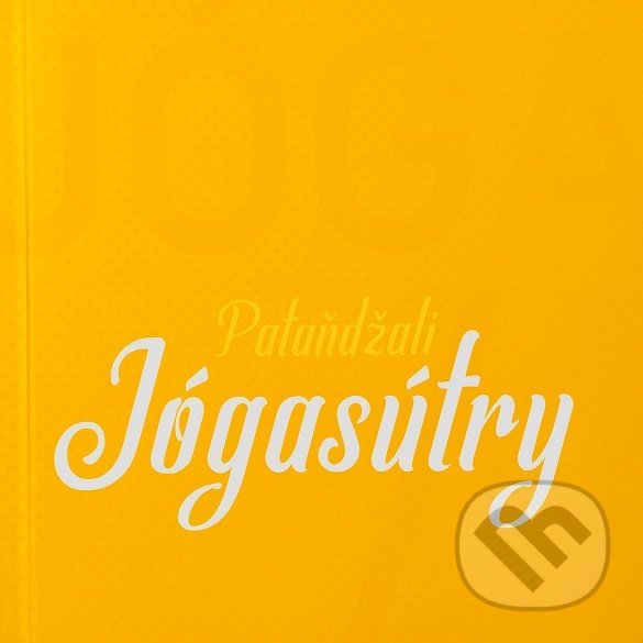 Kniha: Jógasútry (Pataňdžali). Sattva, 2022 Kniha: Jógasútry (Pataňdžali). Sattva, 2022
