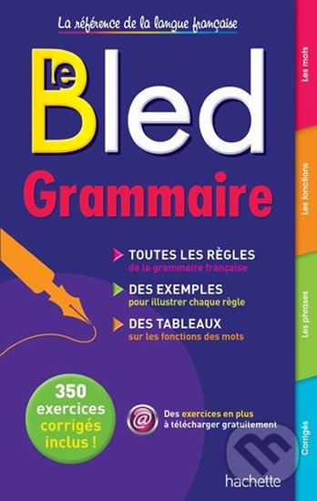 Kniha: Le Bled - Grammaire (Daniel Berlion). Hachette Francais Langue Étrangere, 2015 Kniha: Le Bled - Grammaire (Daniel Berlion). Hachette Francais Langue Étrangere, 2015