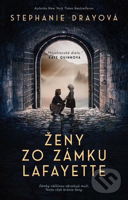 E-kniha: Ženy zo zámku Lafayette (Stephanie Dray). Tatran, 2022 E-kniha: Ženy zo zámku Lafayette (Stephanie Dray). Tatran, 2022