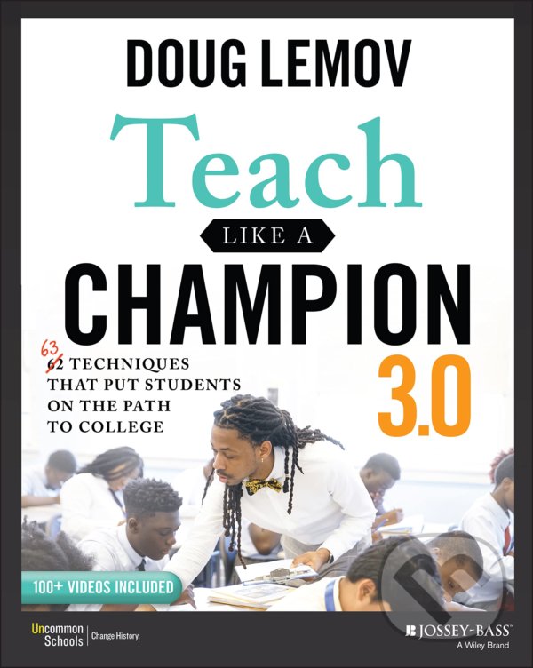 Kniha: Teach Like a Champion 3.0 (Doug Lemov). Jossey Bass, 2021 Kniha: Teach Like a Champion 3.0 (Doug Lemov). Jossey Bass, 2021